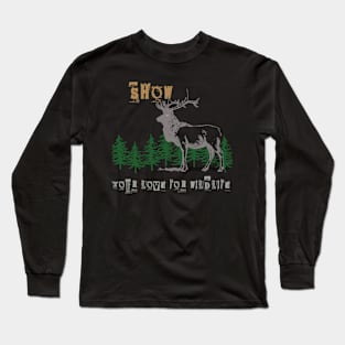 Show your love for wildlife Long Sleeve T-Shirt